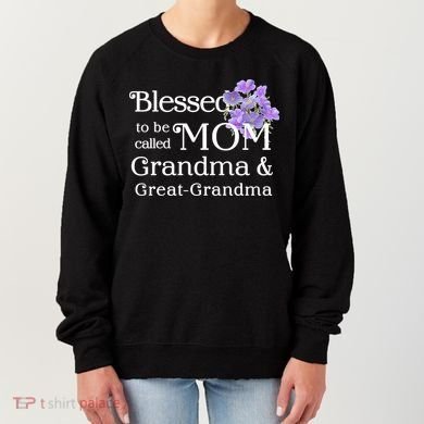 Blessed To Be Called Mom Grandma & Great Grandma Women's Sweatshirt