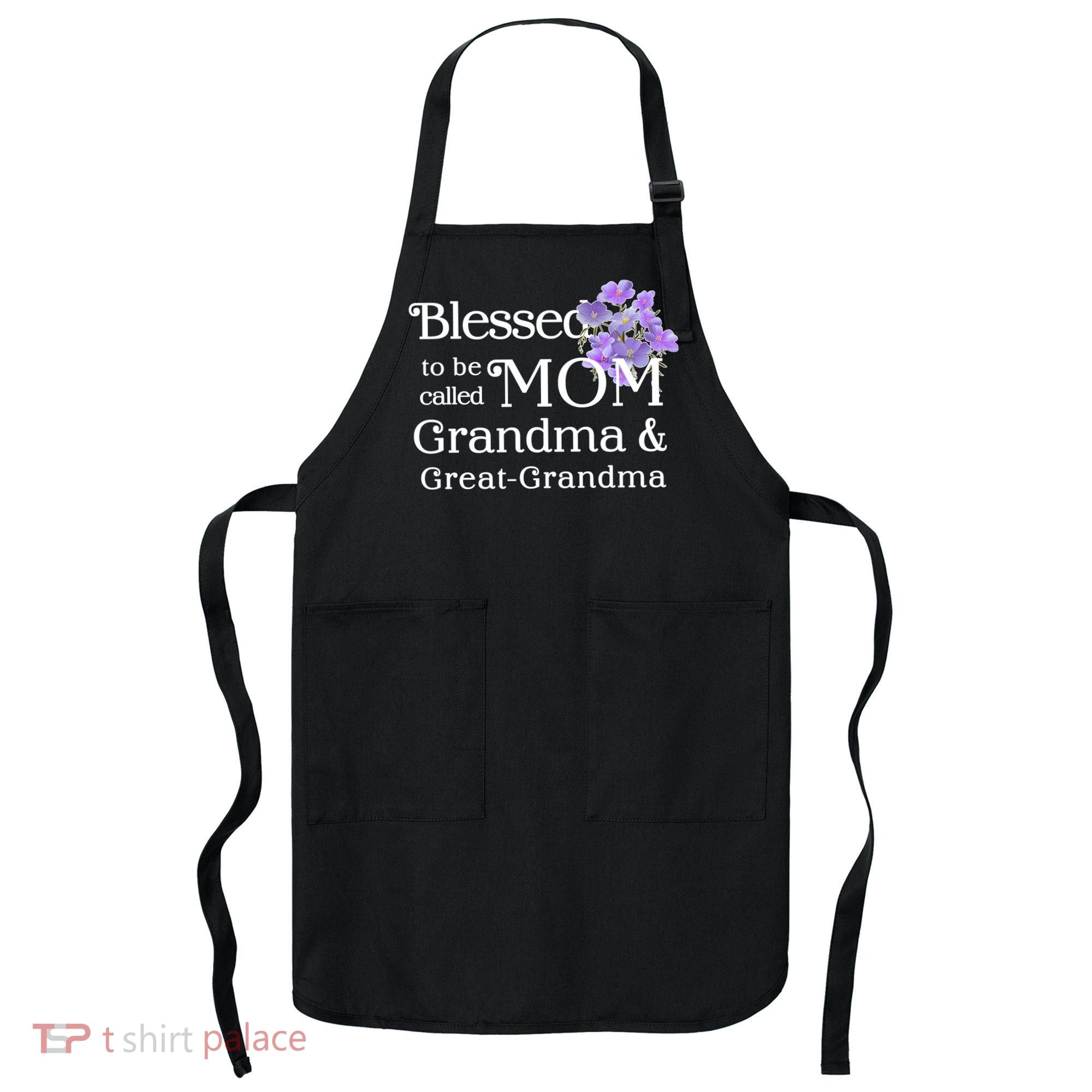 Blessed To Be Called Mom Grandma & Great Grandma Apron