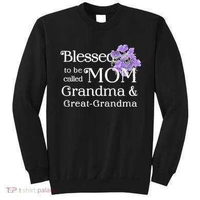 Blessed To Be Called Mom Grandma & Great Grandma Sweatshirt