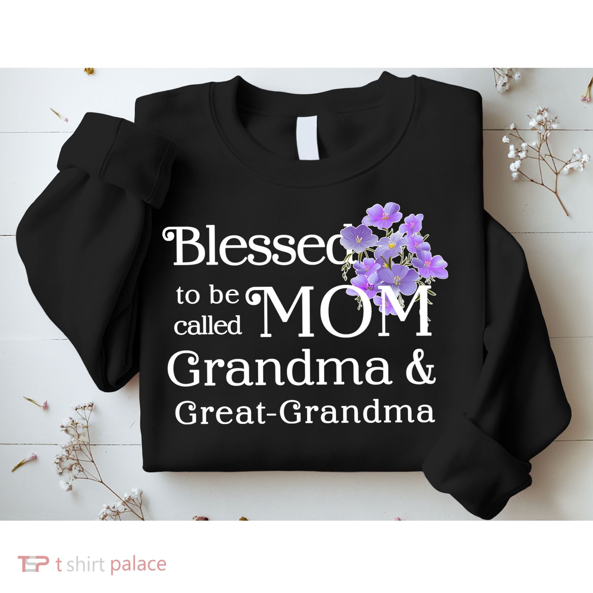 Blessed To Be Called Mom Grandma & Great Grandma Sweatshirt