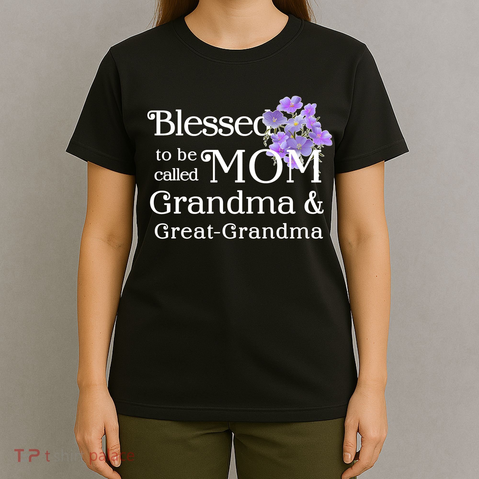 Blessed To Be Called Mom Grandma & Great Grandma T-Shirt