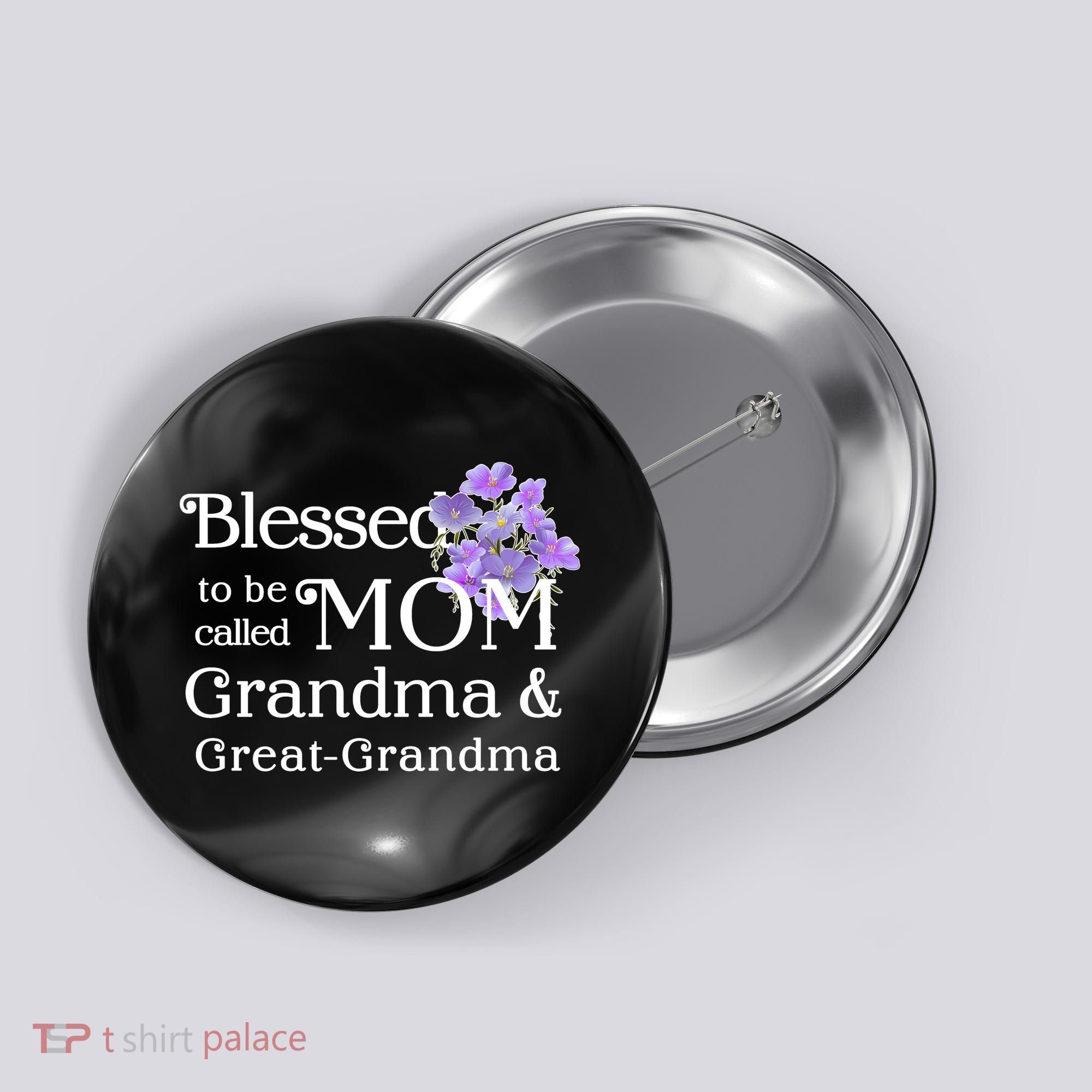 Blessed To Be Called Mom Grandma & Great Grandma Button