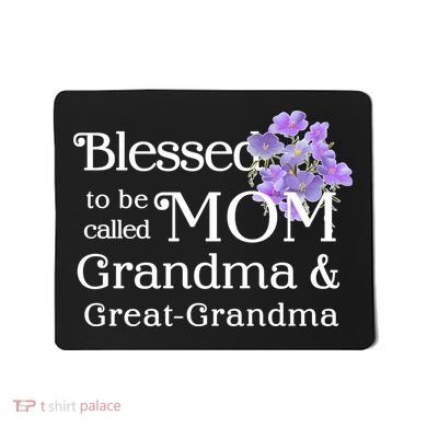 Blessed To Be Called Mom Grandma & Great Grandma Mousepad