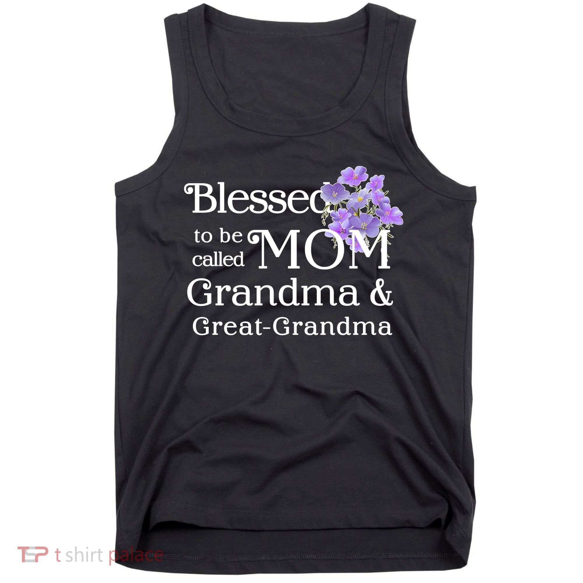 Blessed To Be Called Mom Grandma & Great Grandma Tank Top