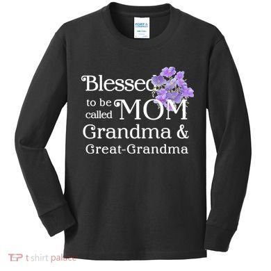 Blessed To Be Called Mom Grandma & Great Grandma Kids Long Sleeve Shirt