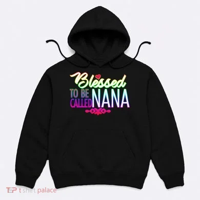 Blessed To Be Called Nana Hoodie