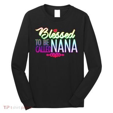 Blessed To Be Called Nana Long Sleeve Shirt