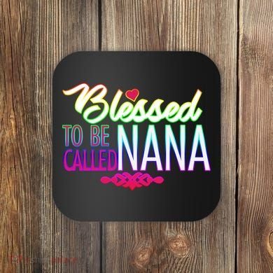 Blessed To Be Called Nana Coaster