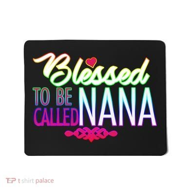 Blessed To Be Called Nana Mousepad