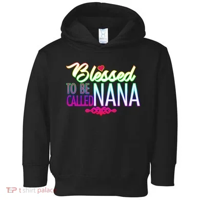 Blessed To Be Called Nana Toddler Hoodie