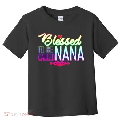 Blessed To Be Called Nana Toddler T-Shirt