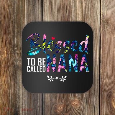 Blessed To Be Called Nana Flower Coaster