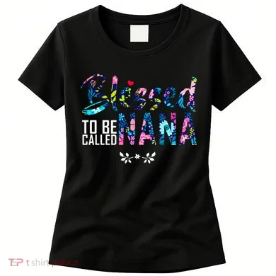 Blessed To Be Called Nana Flower Women's T-Shirt
