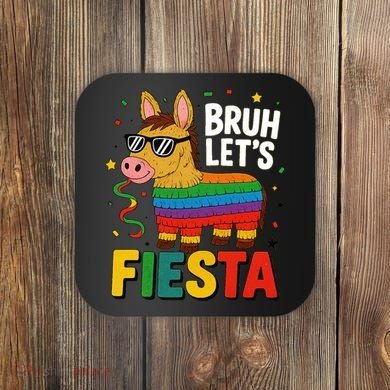 Bruh Lets Fiesta Cinco Mayo Pinata Funny Coaster