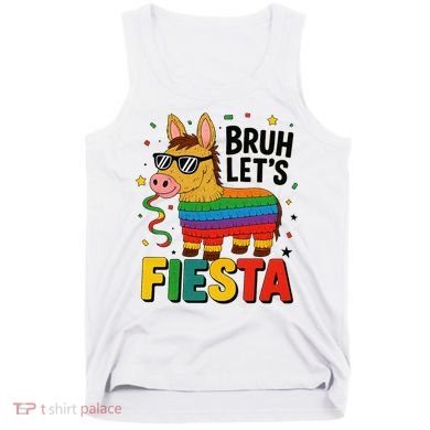 Bruh Lets Fiesta Cinco Mayo Pinata Funny Tank Top