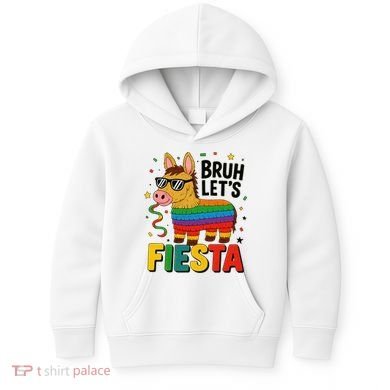 Bruh Lets Fiesta Cinco Mayo Pinata Funny Kids Hoodie