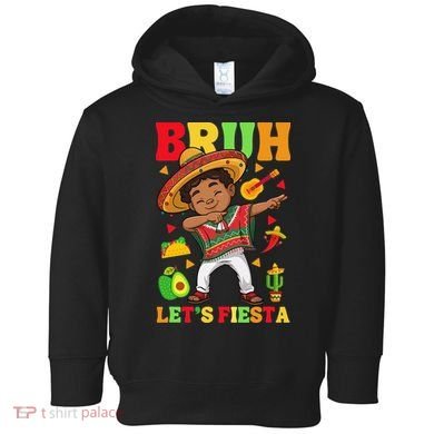 Bruh Lets Fiestas Dabbing Mexican Poncho Cinco De Mayo Gift Toddler Hoodie