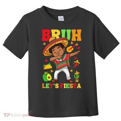 Bruh Lets Fiestas Dabbing Mexican Poncho Cinco De Mayo Gift Toddler T-Shirt