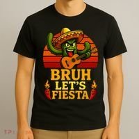 Bruh Let's Fiesta May 5th Mexican Party Cinco De Mayo Funny T-Shirt thumb 3