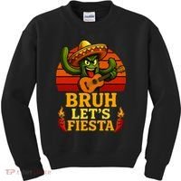 Bruh Let's Fiesta May 5th Mexican Party Cinco De Mayo Funny Kids Sweatshirt thumb 0