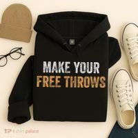 Basketball Lovers Gifts Make Your Free Throws Hoodie thumb 4