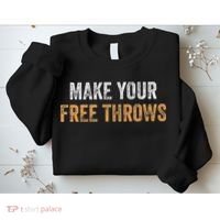Basketball Lovers Gifts Make Your Free Throws Sweatshirt thumb 2