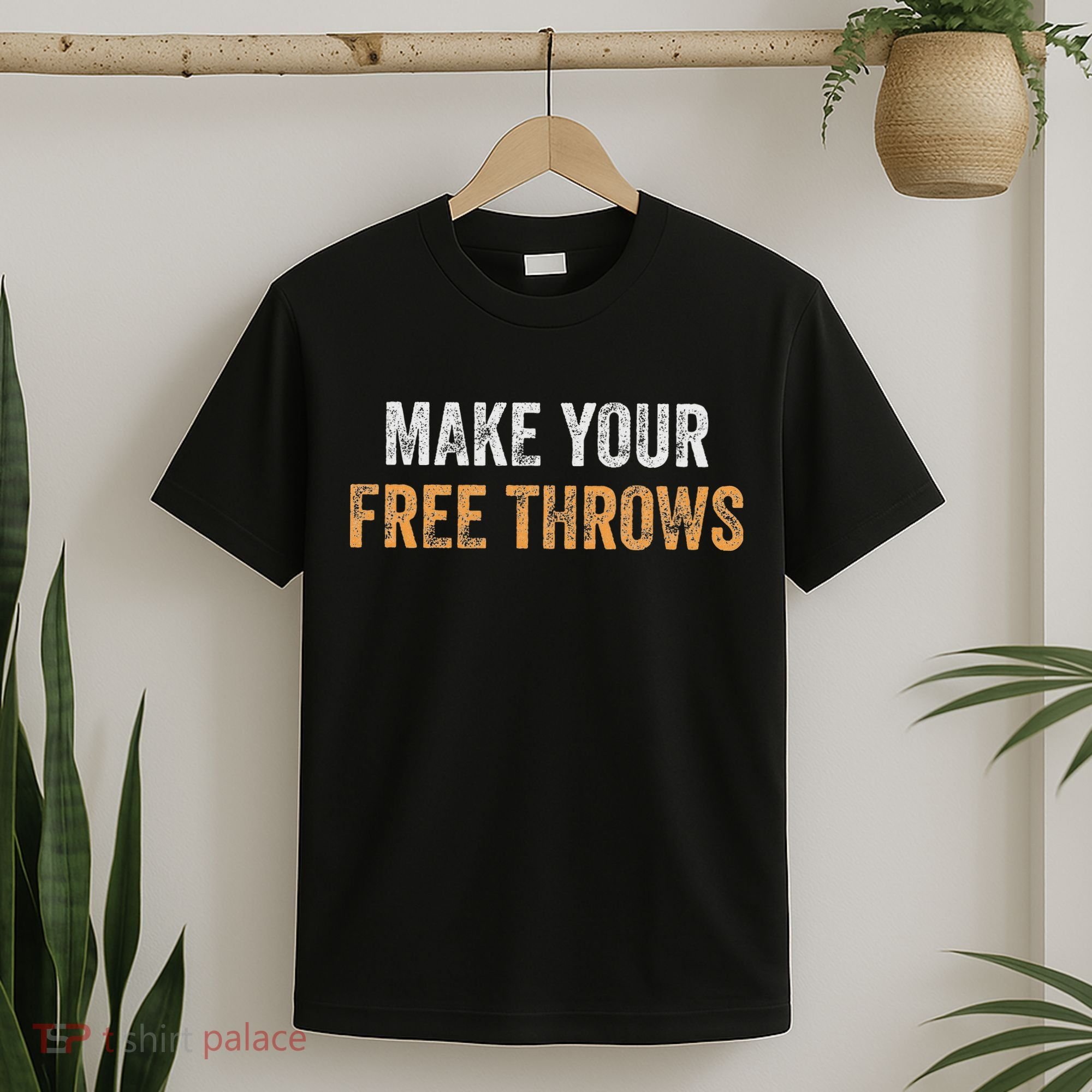 Basketball Lovers Gifts Make Your Free Throws T-Shirt
