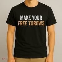 Basketball Lovers Gifts Make Your Free Throws T-Shirt thumb 3
