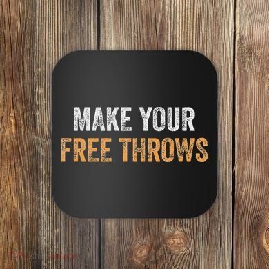 Basketball Lovers Gifts Make Your Free Throws Coaster