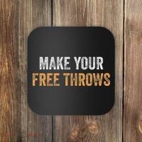 Basketball Lovers Gifts Make Your Free Throws Coaster thumb 0