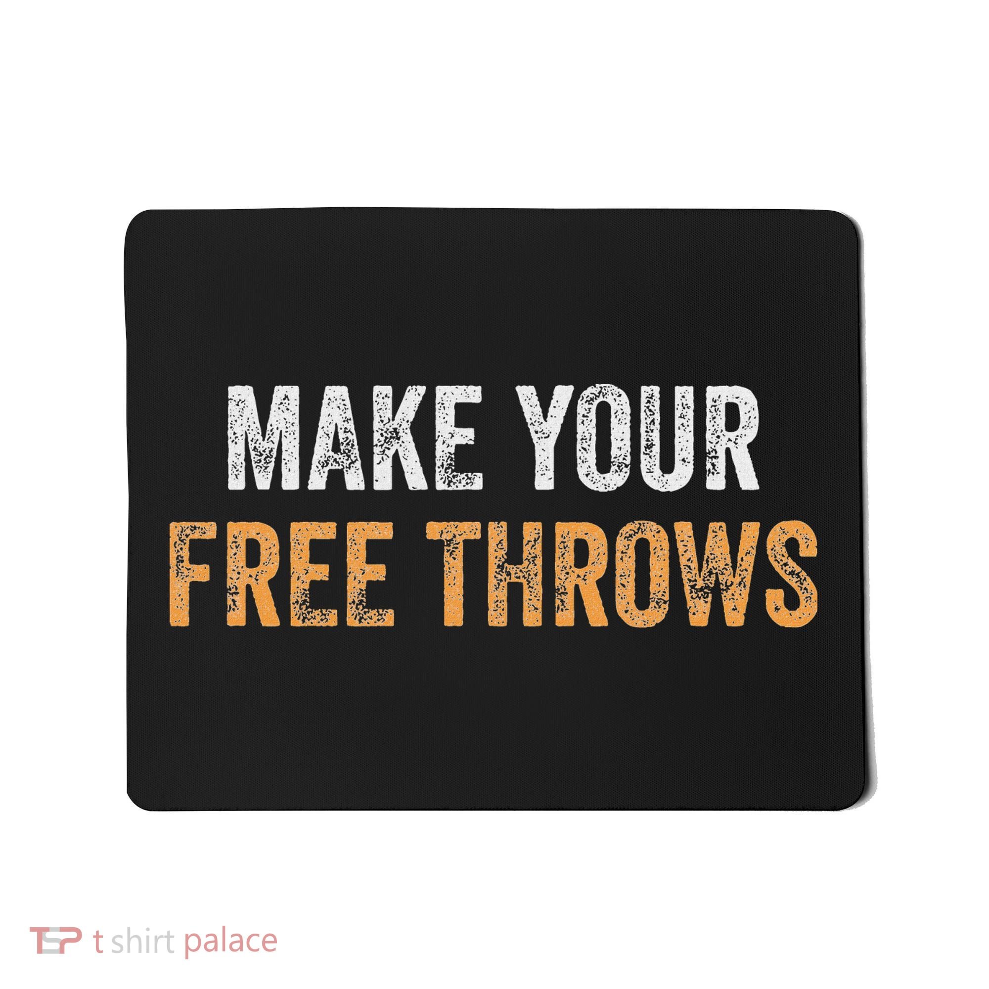 Basketball Lovers Gifts Make Your Free Throws Mousepad