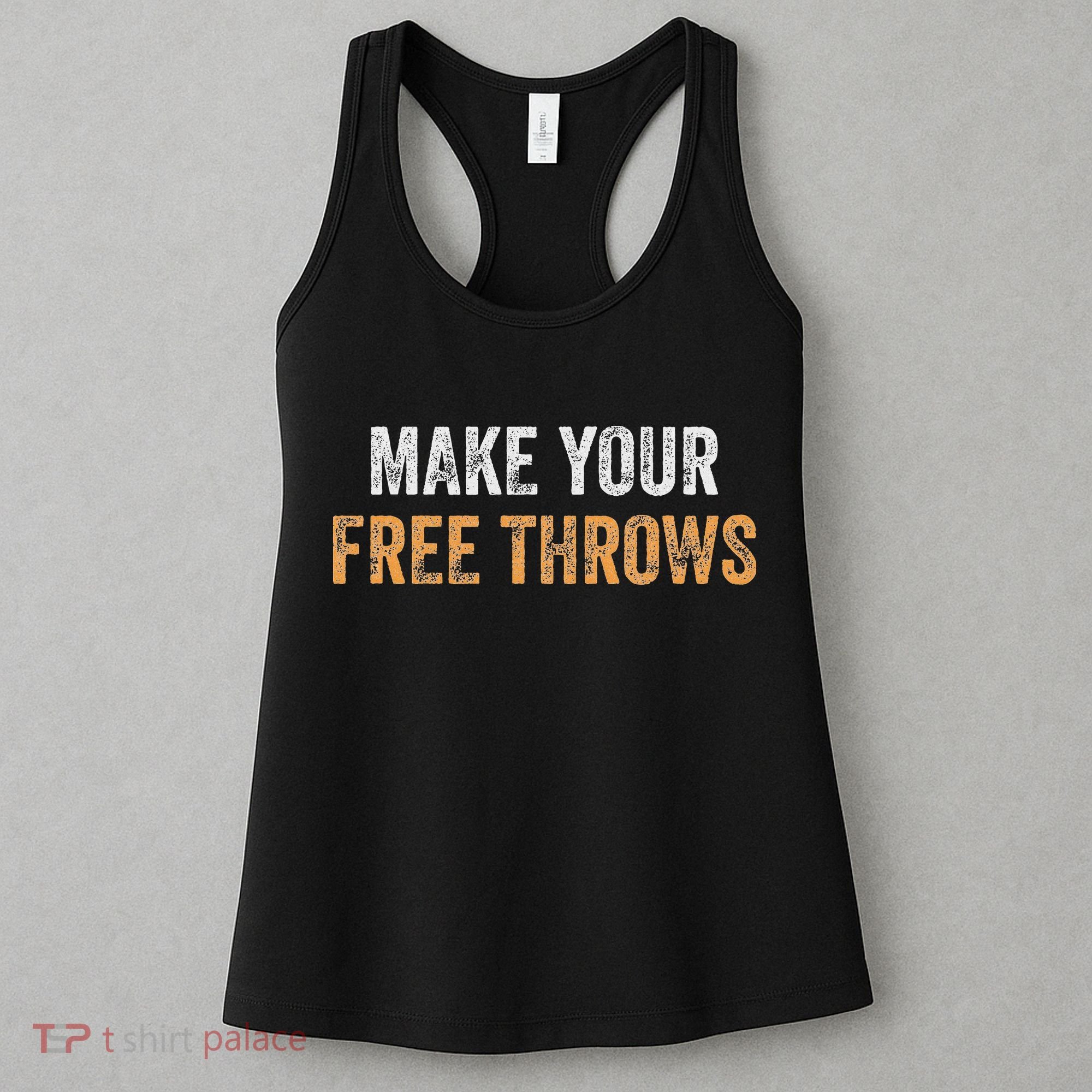 Basketball Lovers Gifts Make Your Free Throws Women's Tank Top