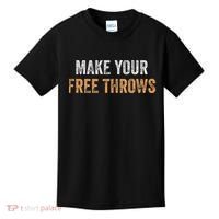 Basketball Lovers Gifts Make Your Free Throws Kids T-Shirt thumb 0