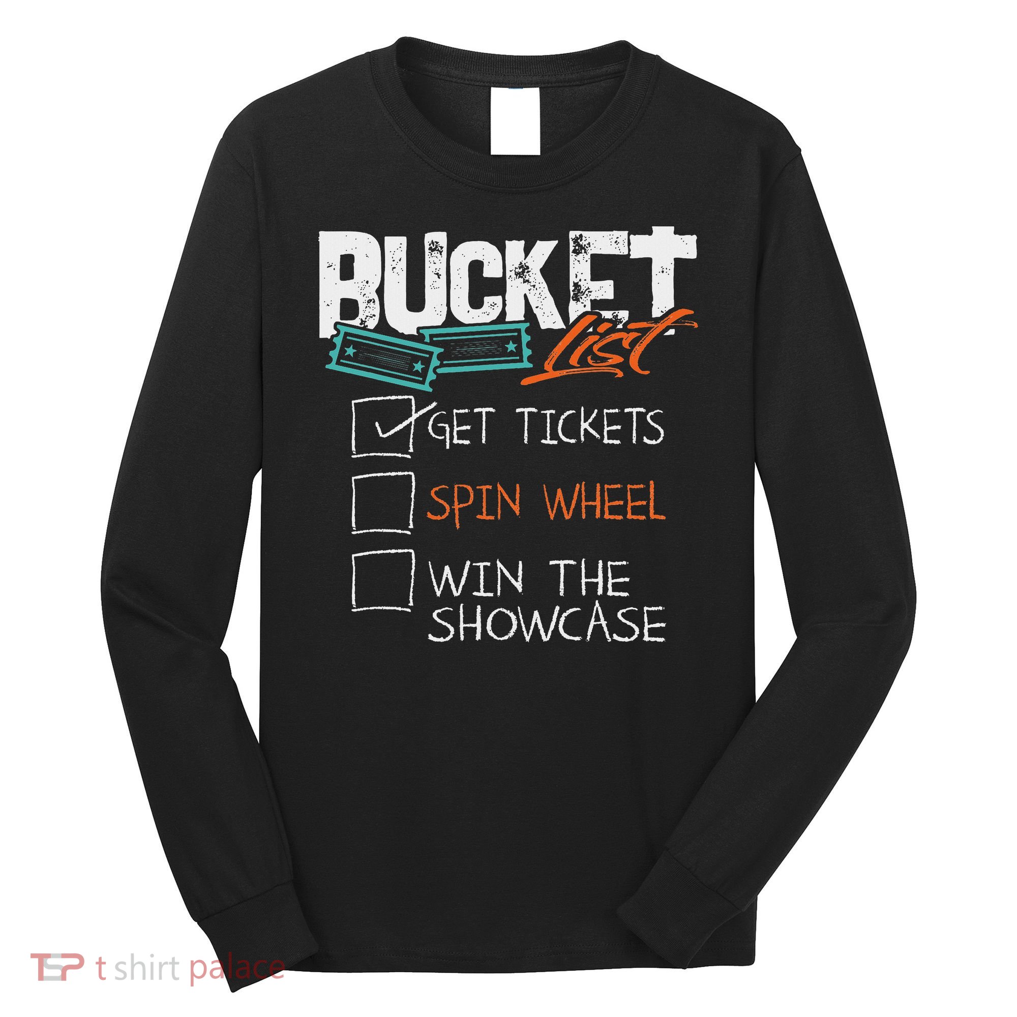 Buckets List Get Tickets Spin Wheel Win Gaming Show Funny Long Sleeve Shirt