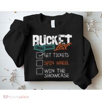 Buckets List Get Tickets Spin Wheel Win Gaming Show Funny Sweatshirt thumb 2