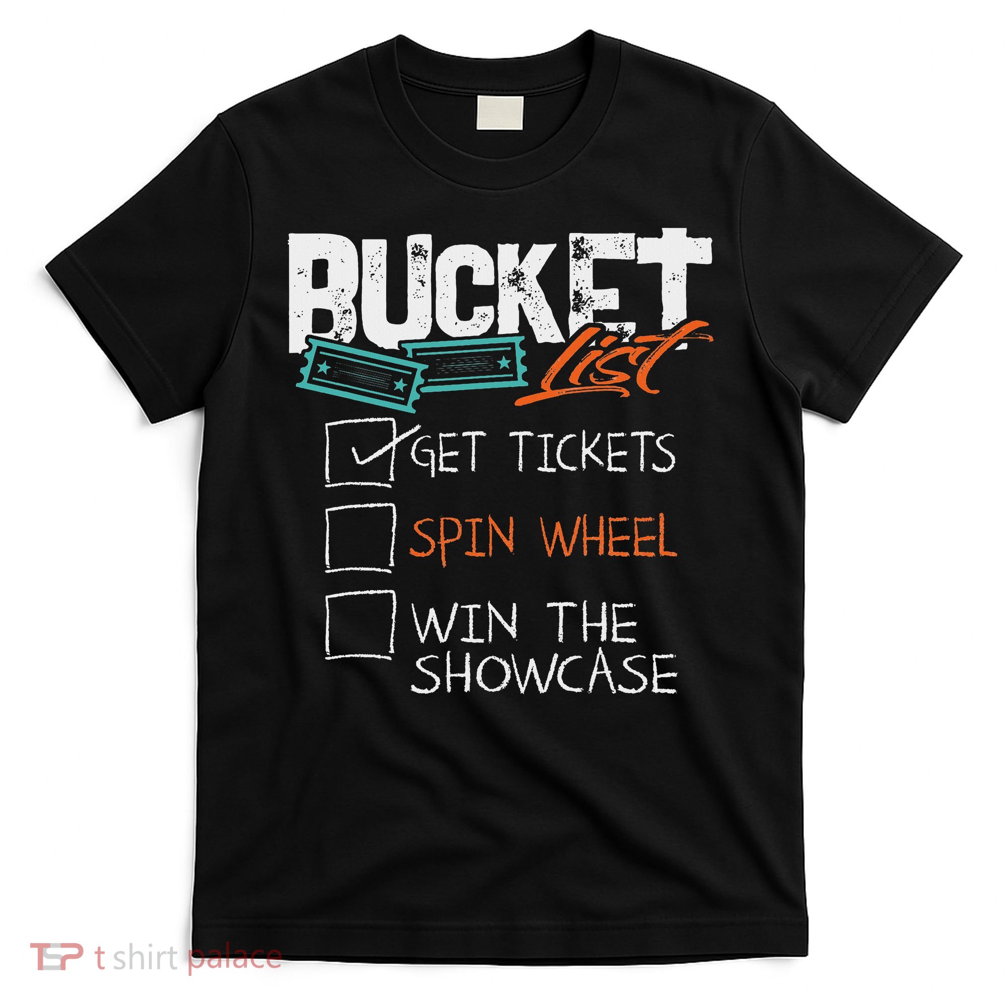 Buckets List Get Tickets Spin Wheel Win Gaming Show Funny T-Shirt