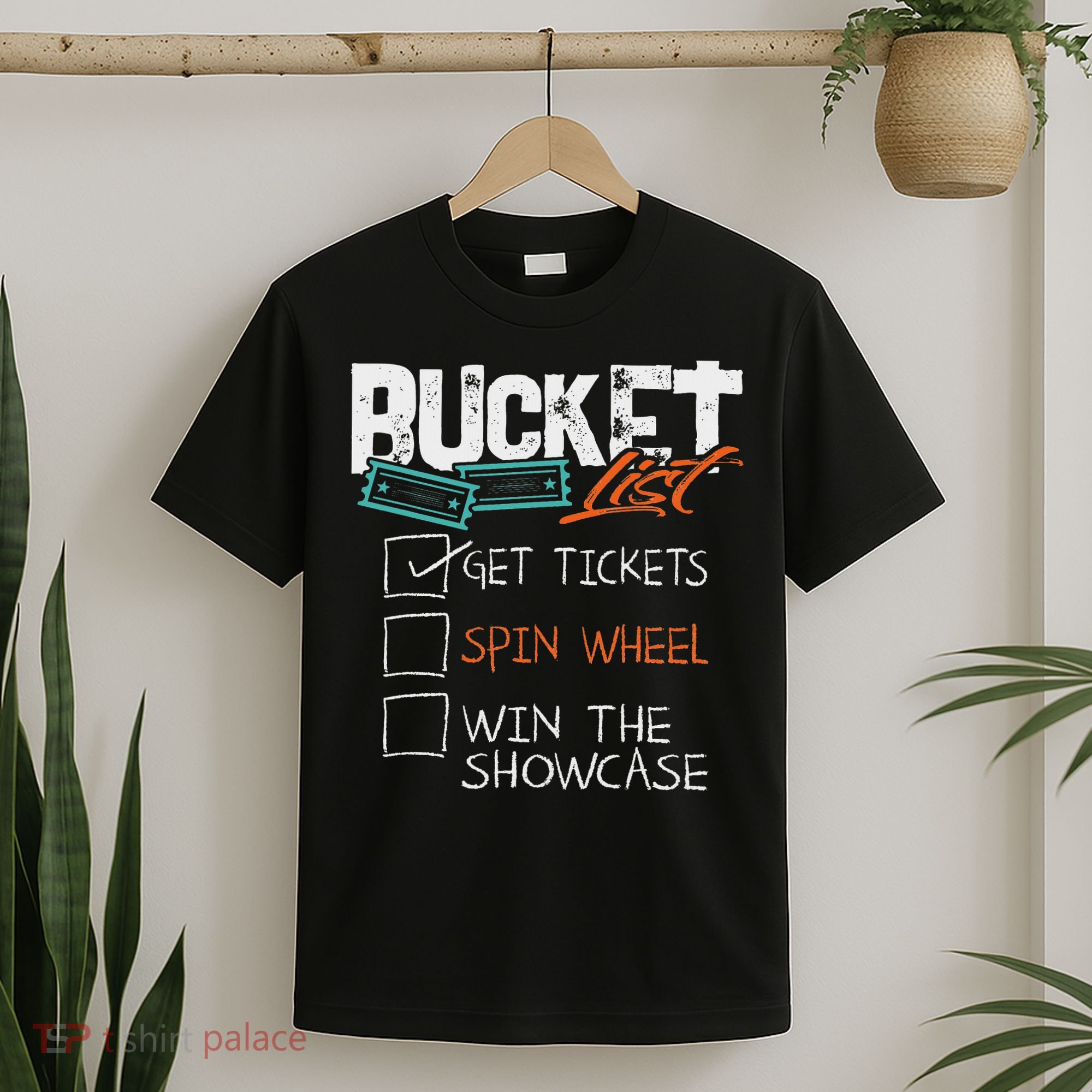 Buckets List Get Tickets Spin Wheel Win Gaming Show Funny T-Shirt