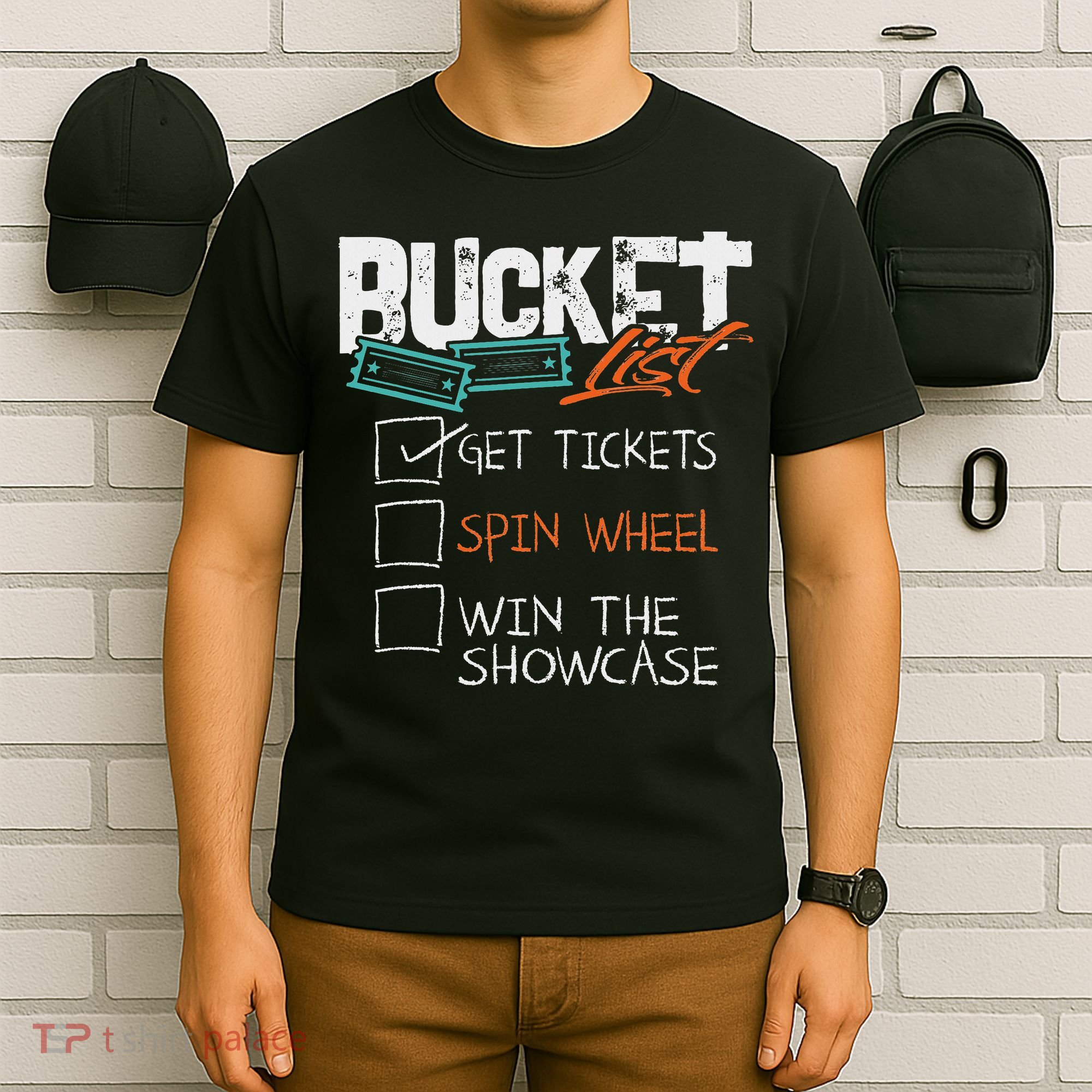 Buckets List Get Tickets Spin Wheel Win Gaming Show Funny T-Shirt