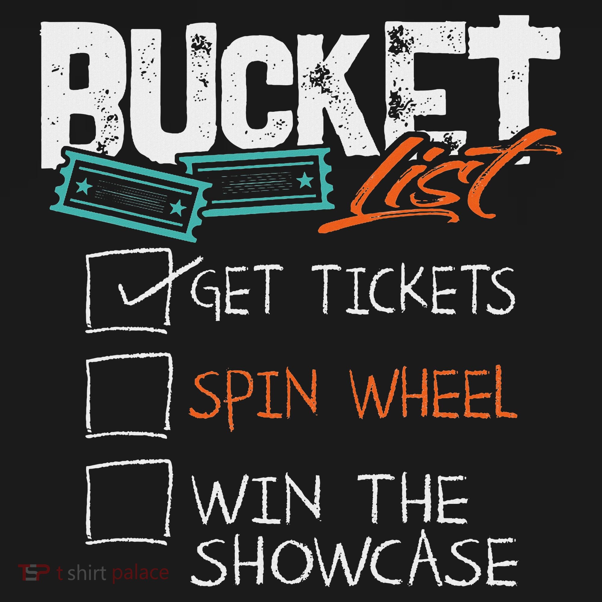 Buckets List Get Tickets Spin Wheel Win Gaming Show Funny T-Shirt