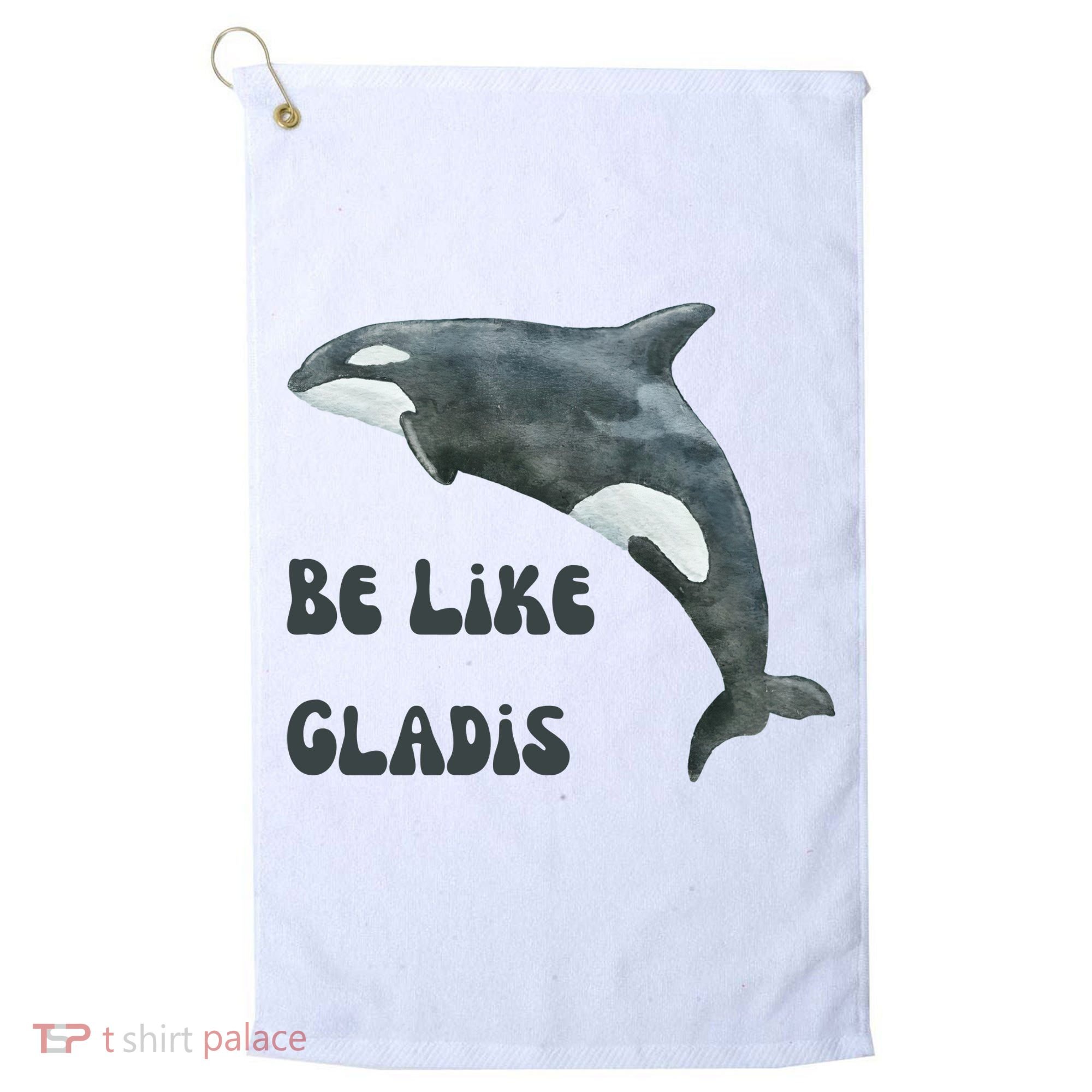 Be Like Gladis The Yacht Sinking Killer Whale Sink The Rich With White Gladys Golf Towel
