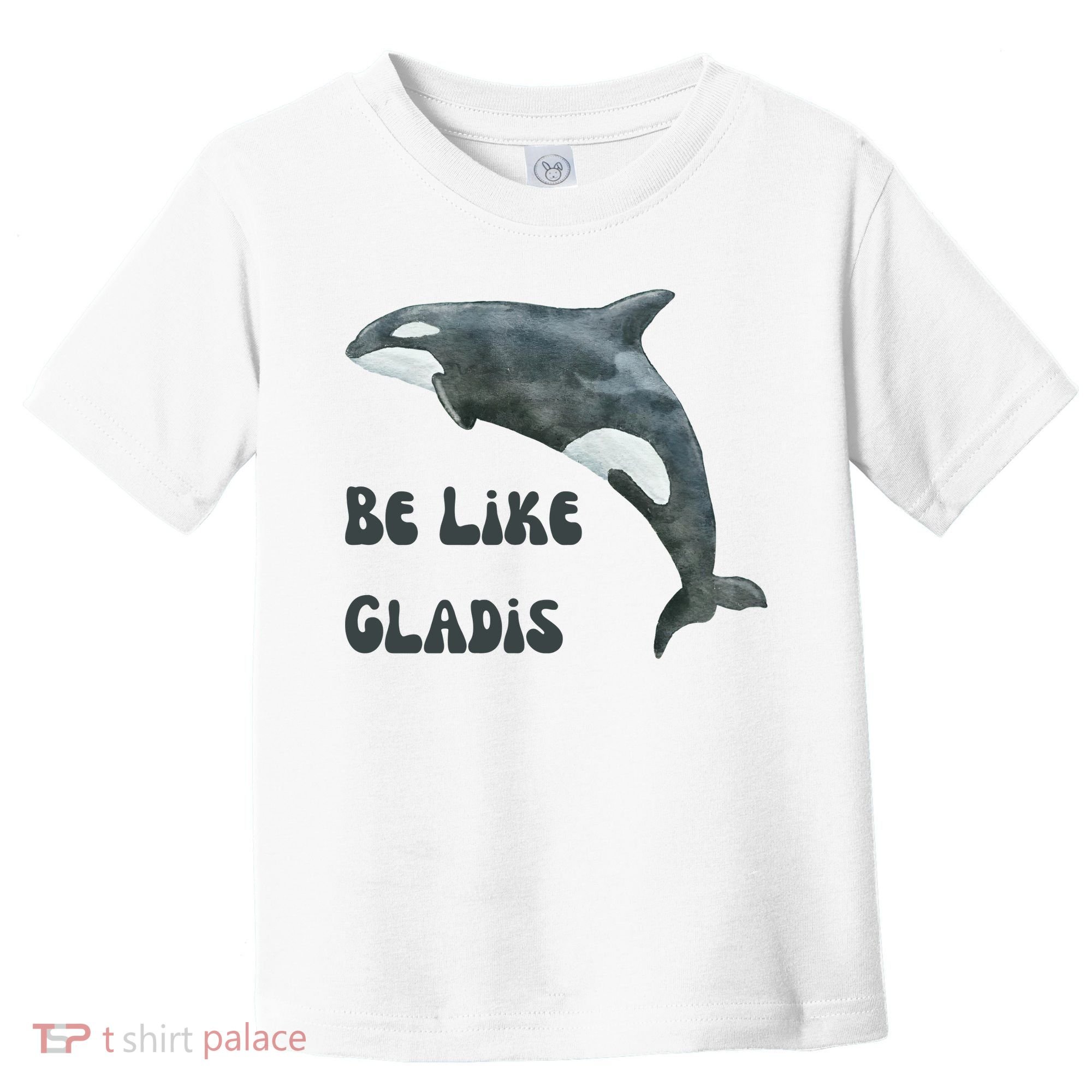 Be Like Gladis The Yacht Sinking Killer Whale Sink The Rich With White Gladys Toddler T-Shirt