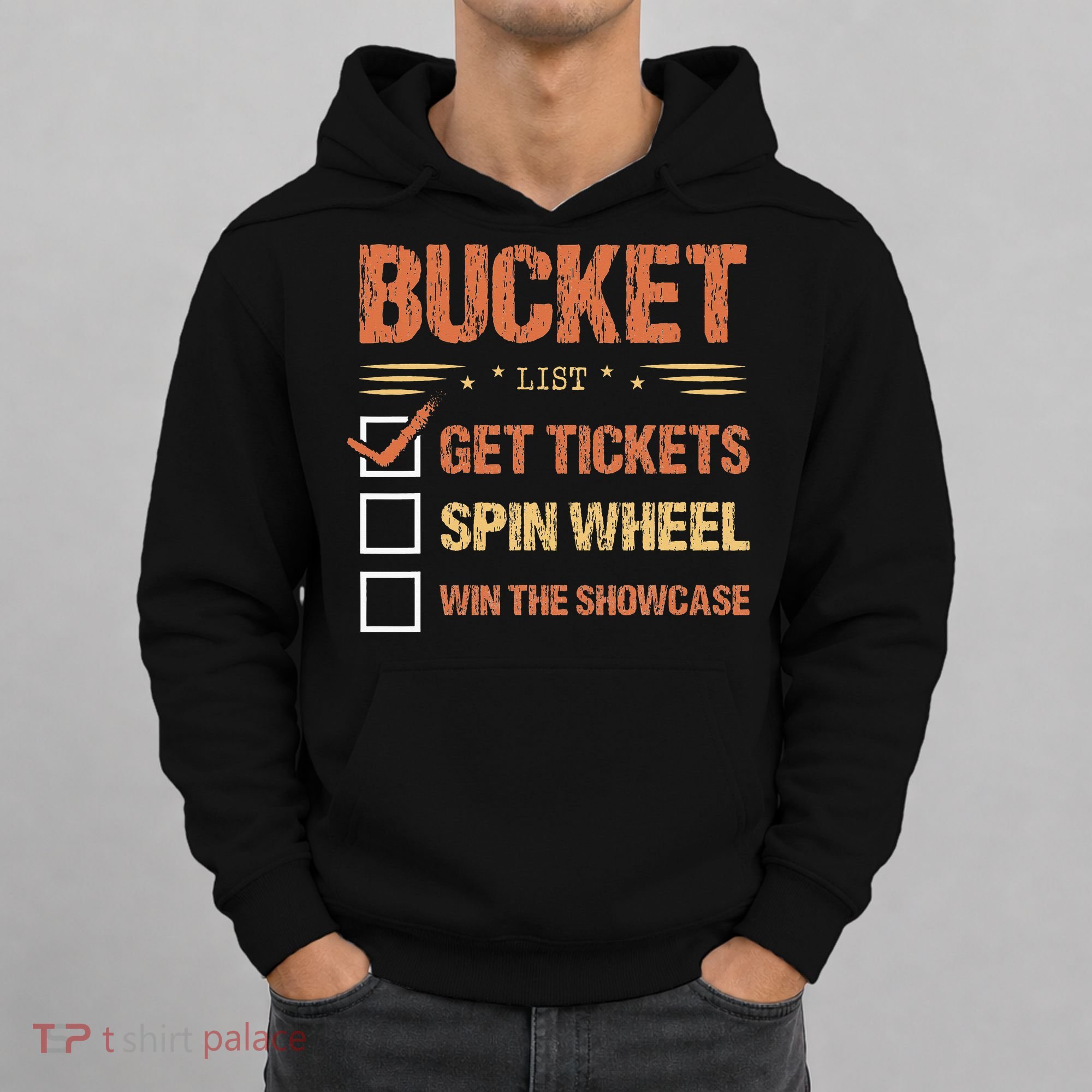Bucket List Get Tickets Spin Wheel Win The Showcase Checkbox Hoodie