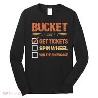 Bucket List Get Tickets Spin Wheel Win The Showcase Checkbox Long Sleeve Shirt thumb 0