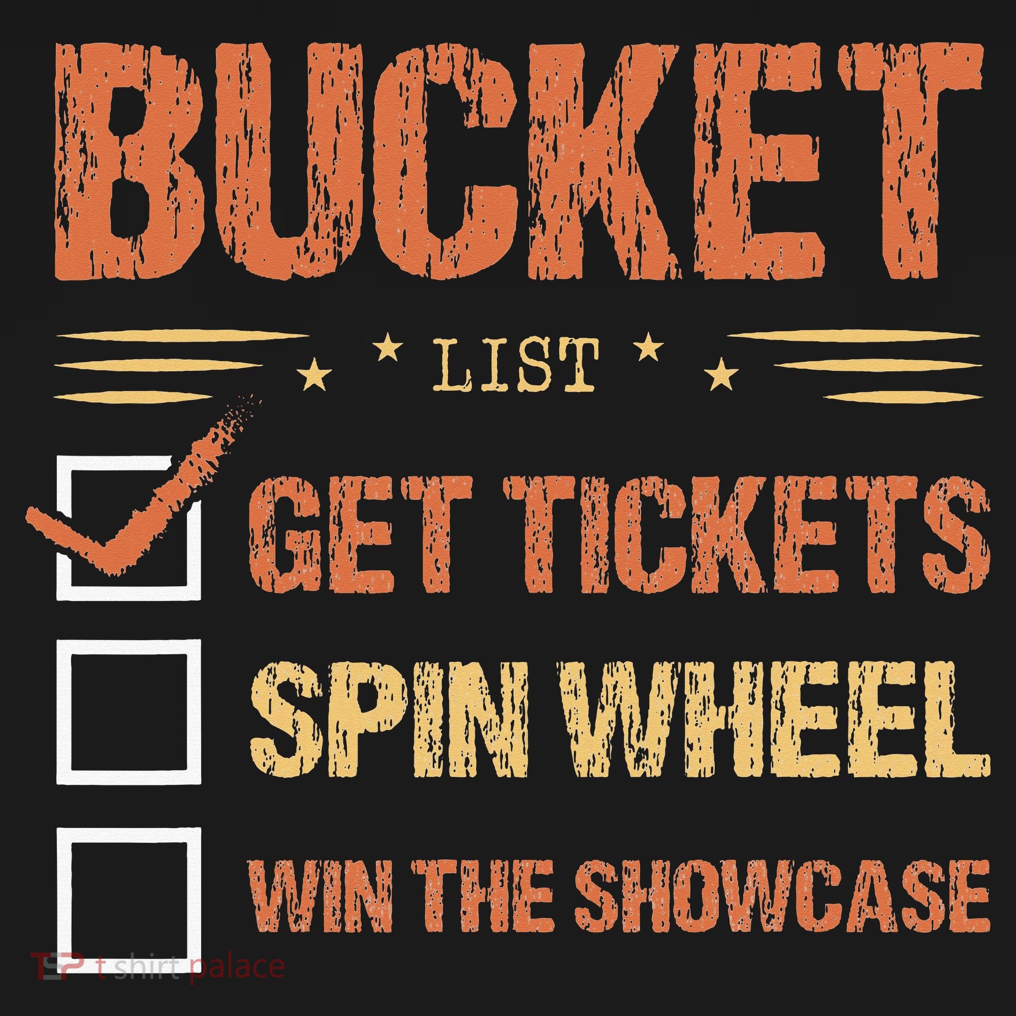 Bucket List Get Tickets Spin Wheel Win The Showcase Checkbox Long Sleeve Shirt