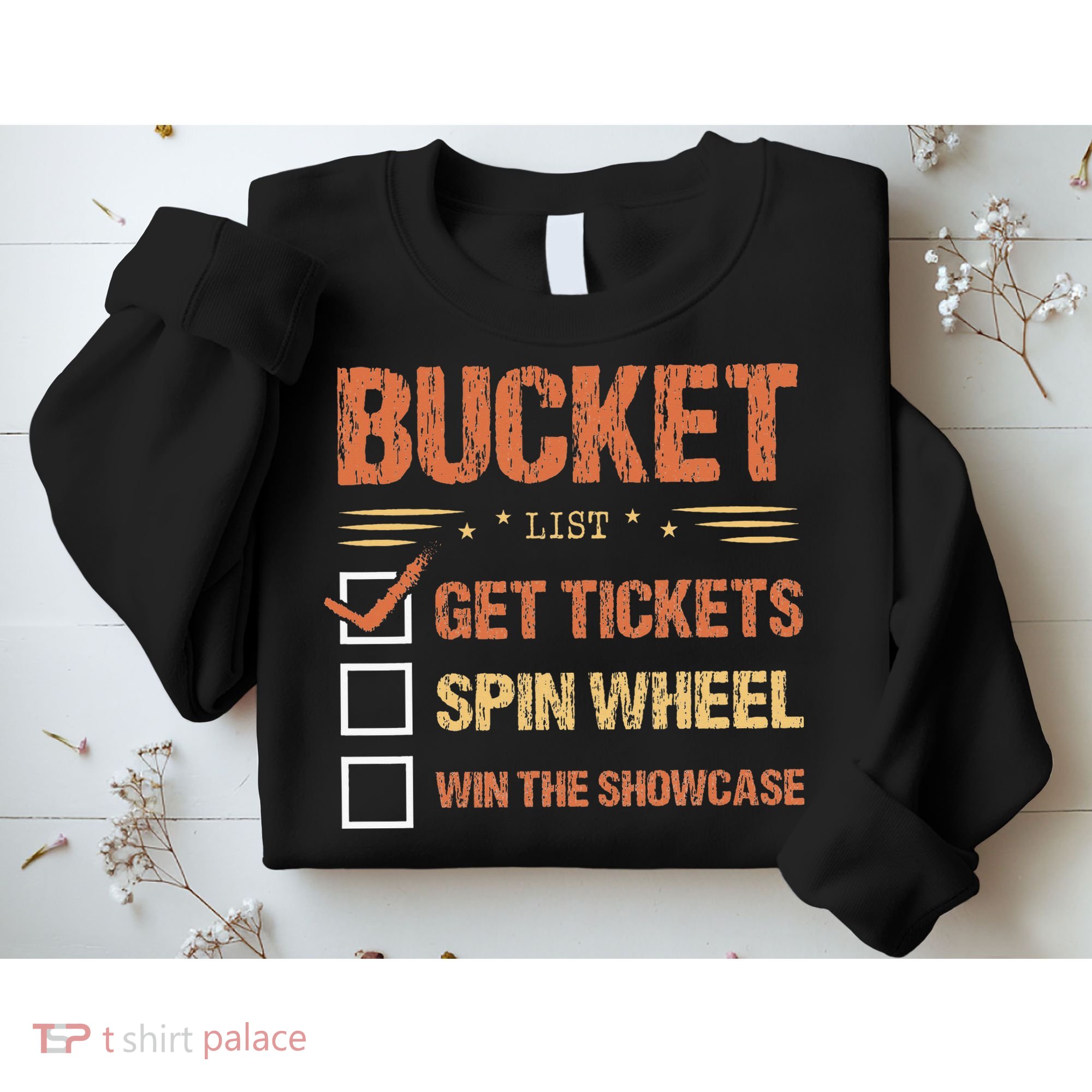 Bucket List Get Tickets Spin Wheel Win The Showcase Checkbox Sweatshirt