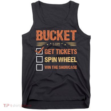 Bucket List Get Tickets Spin Wheel Win The Showcase Checkbox Tank Top