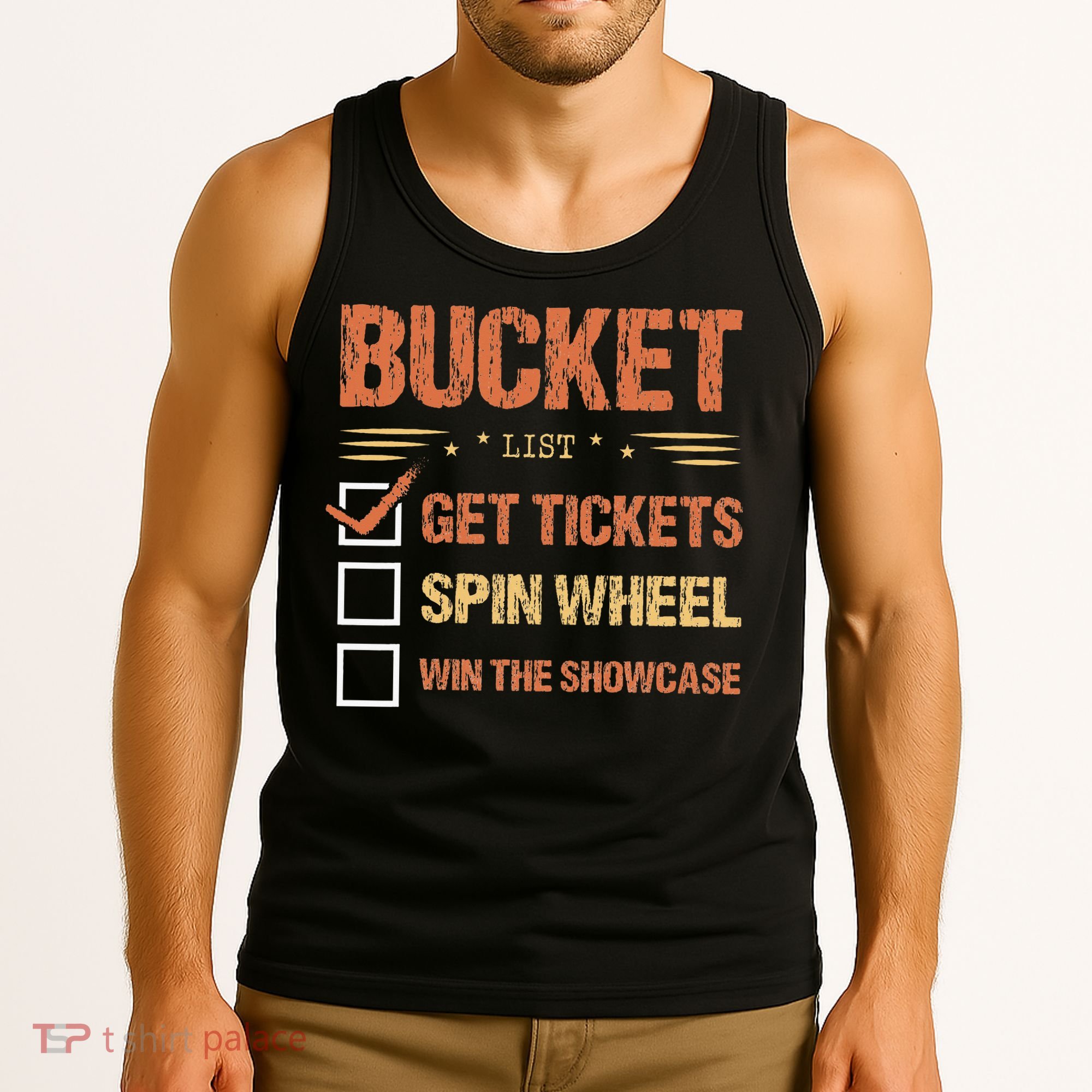 Bucket List Get Tickets Spin Wheel Win The Showcase Checkbox Tank Top