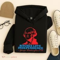 Bitches Love Independence Thomas Jefferson Hoodie thumb 4