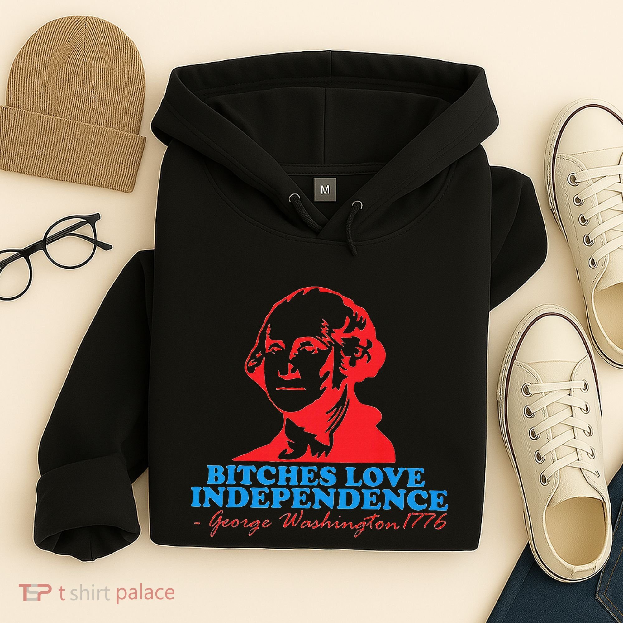 Bitches Love Independence Thomas Jefferson Hoodie