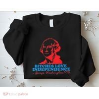Bitches Love Independence Thomas Jefferson Sweatshirt thumb 2